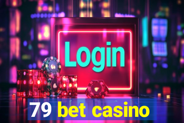 79 bet casino